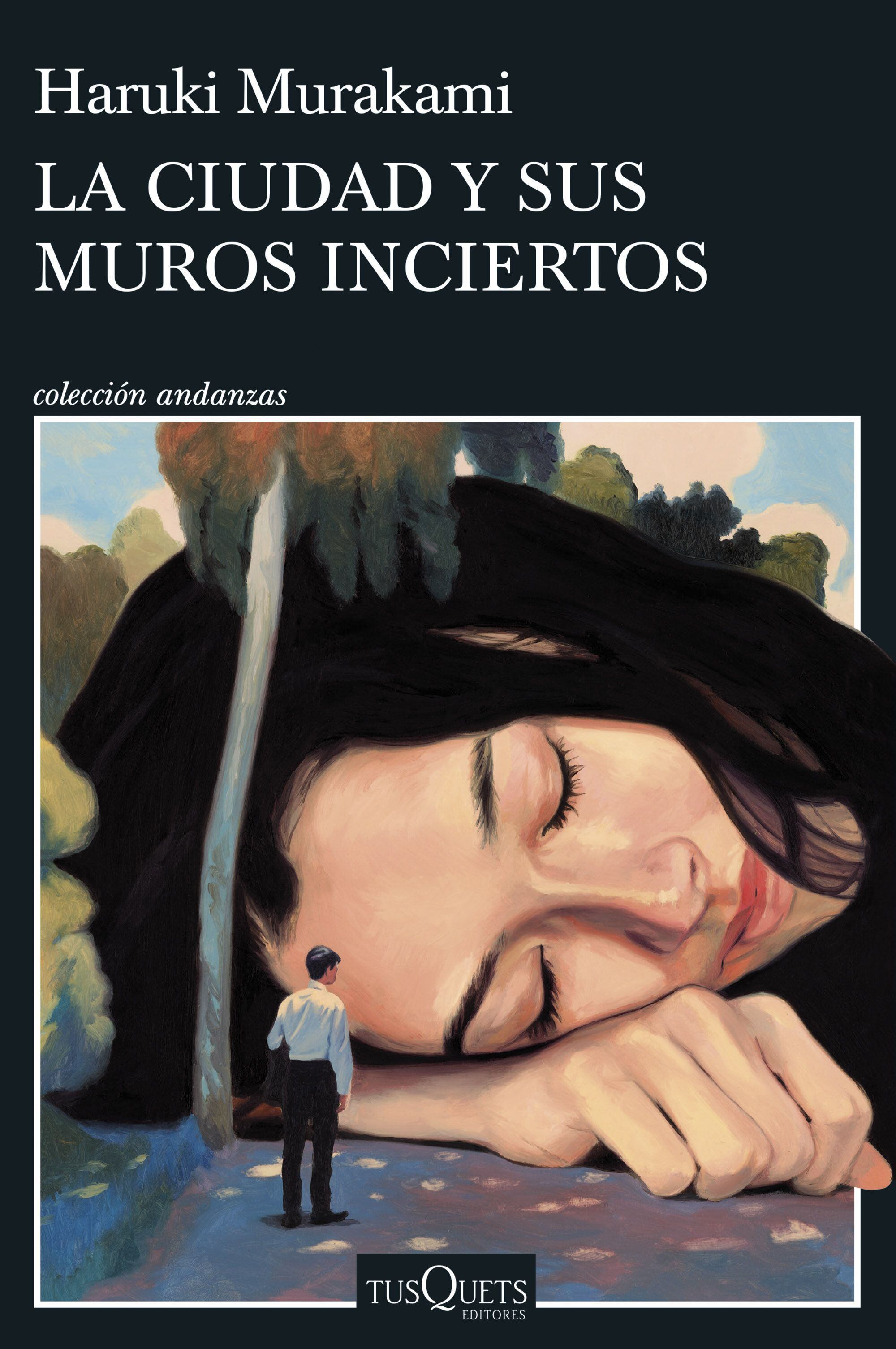 'La ciudad y sus muros inciertos', novela más reciente de Haruki Murakami, publicada por Tusquets.
