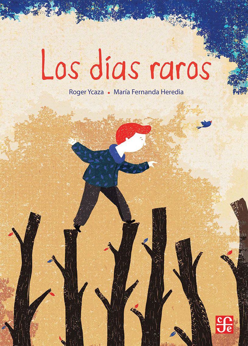 'Los días raros', de María Fernanda Heredia y Roger Ycaza. 